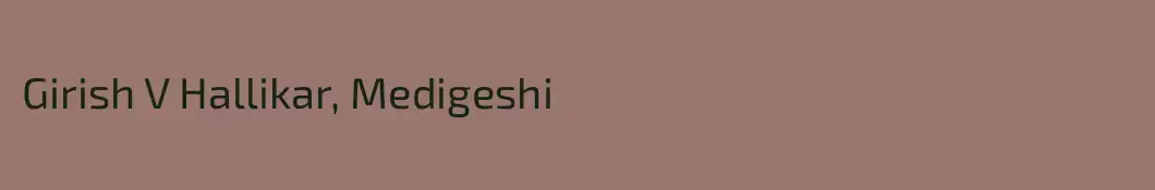 Girish V Hallikar, Medigeshi